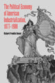 Book cover of: Political Economy of American Industrialization, 1877–1900. By: Richard Franklin Bensel