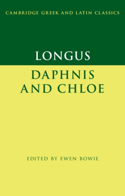 Book cover of: Longus: Daphnis and Chloe. By: Ewen Bowie