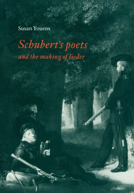 Book cover of: Schubert's Poets and the Making of Lieder. By: Susan Youens