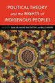Book cover of: Political Theory and the Rights of Indigenous Peoples