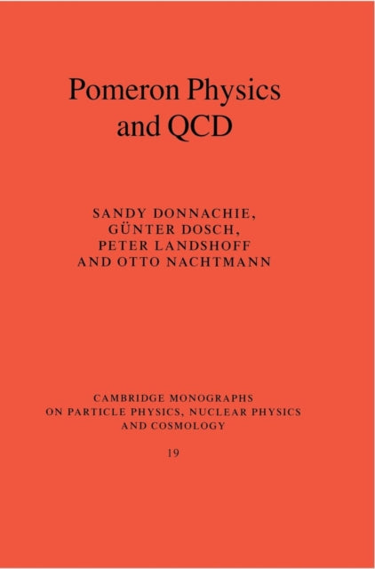 Book cover of: Pomeron Physics and QCD. By: Sandy Donnachie