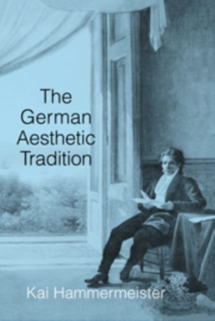 Book cover of: German Aesthetic Tradition. By: Kai Hammermeister