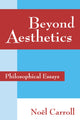 Book cover of: Beyond Aesthetics. By: Noël Carroll