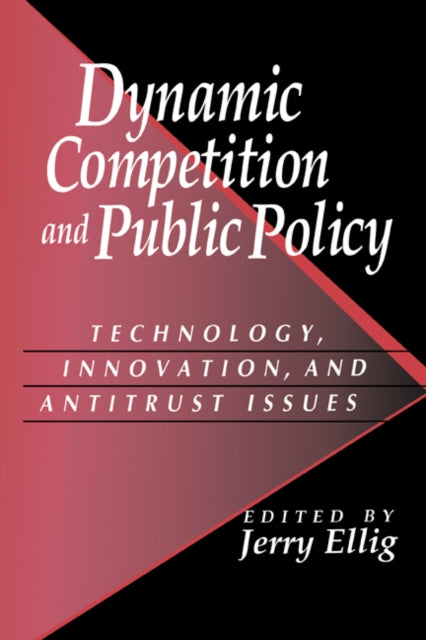 Book cover of: Dynamic Competition and Public Policy. By: Jerry Ellig