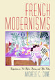 Book cover of: French Modernisms. By: Michèle C. Cone