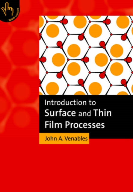 Book cover of: Introduction to Surface and Thin Film Processes. By: John A. Venables