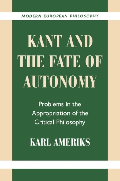 Book cover of: Kant and the Fate of Autonomy. By: Karl Ameriks