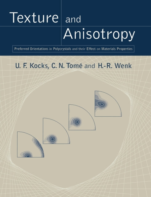 Book cover of: Texture and Anisotropy. By: U. F. Kocks