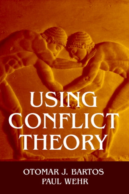 Book cover of: Using Conflict Theory. By: Otomar J. Bartos
