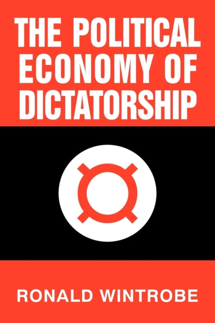 Book cover of: Political Economy of Dictatorship. By: Ronald Wintrobe