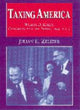 Book cover of: Taxing America. By: Julian E. Zelizer
