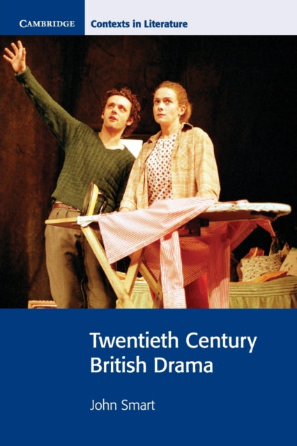 Book cover of: Twentieth Century British Drama. By: John Smart
