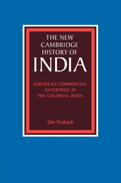 Book cover of: European Commercial Enterprise in Pre-Colonial India. By: Om Prakash