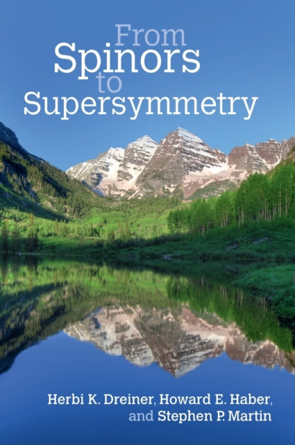 Book cover of: From Spinors to Supersymmetry. By: H. Dreiner