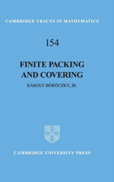 Book cover of: Finite Packing and Covering. By: Jr, Károly Böröczky