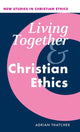 Book cover of: Living Together and Christian Ethics. By: Adrian Thatcher