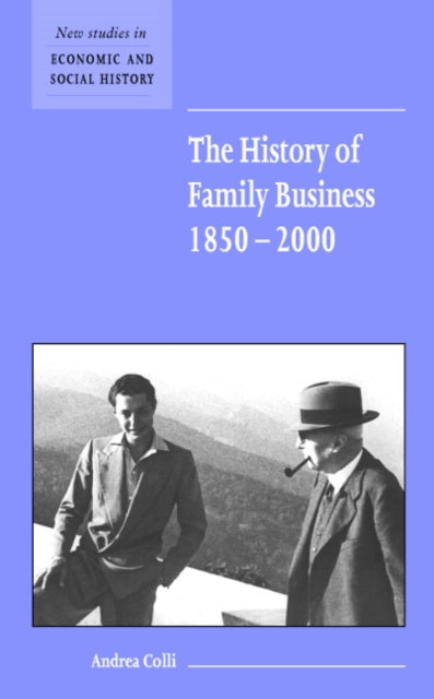 Book cover of: History of Family Business, 1850–2000. By: Andrea Colli
