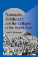 Book cover of: Nationalist Mobilization and the Collapse of the Soviet State. By: Mark R. Beissinger