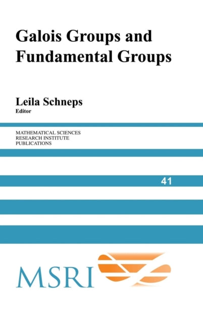 Book cover of: Galois Groups and Fundamental Groups. By: Leila Schneps