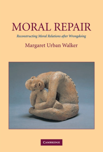 Book cover of: Moral Repair. By: Margaret Urban Walker