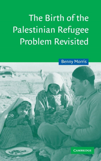Book cover of: Birth of the Palestinian Refugee Problem Revisited. By: Benny Morris