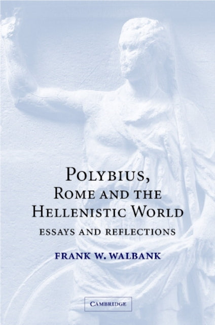 Book cover of: Polybius, Rome and the Hellenistic World