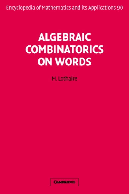 Book cover of: Algebraic Combinatorics on Words. By: M. Lothaire