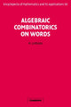 Book cover of: Algebraic Combinatorics on Words. By: M. Lothaire