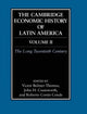 Book cover of: Cambridge Economic History of Latin America: Volume 2, The Long Twentieth Century