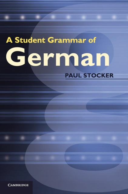 Book cover of: Student Grammar of German. By: Paul Stocker