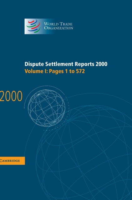 Book cover of: Dispute Settlement Reports 2000: Volume 1, Pages 1-572. By: World Trade Organization