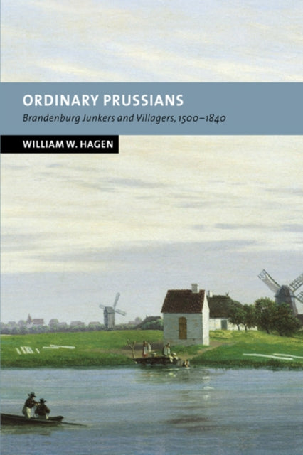 Book cover of: Ordinary Prussians. By: William W. Hagen