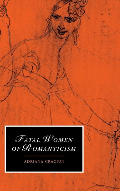 Book cover of: Fatal Women of Romanticism