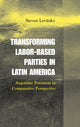 Book cover of: Transforming Labor-Based Parties in Latin America. By: Steven Levitsky