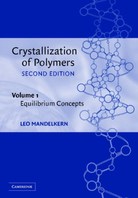 Book cover of: Crystallization of Polymers: Volume 1, Equilibrium Concepts