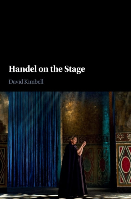 Book cover of: Handel on the Stage. By: David Kimbell