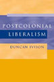 Book cover of: Postcolonial Liberalism. By: Duncan Ivison