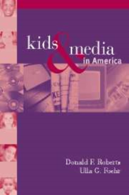 Book cover of: Kids and Media in America