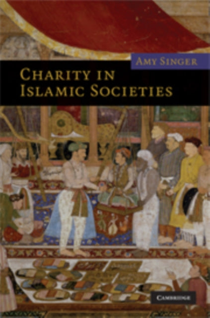 Book cover of: Charity in Islamic Societies. By: Amy Singer