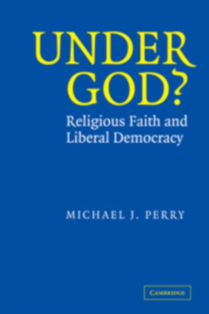 Book cover of: Under God?. By: Michael J. Perry