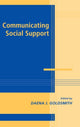 Book cover of: Communicating Social Support. By: Daena J. Goldsmith