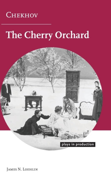 Book cover of: Chekhov: The Cherry Orchard. By: James N. Loehlin