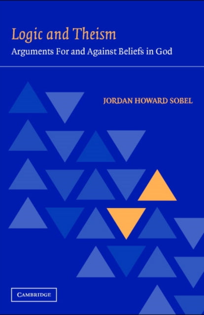 Book cover of: Logic and Theism. By: Jordan Howard Sobel