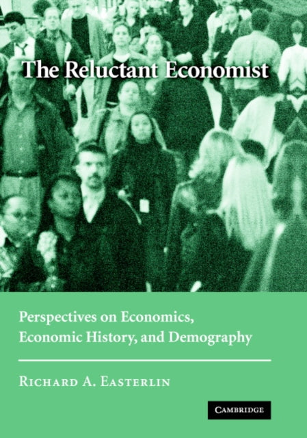Book cover of: Reluctant Economist. By: Richard A. Easterlin