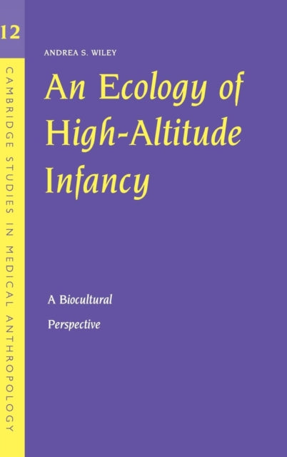 Book cover of: Ecology of High-Altitude Infancy. By: Andrea S. Wiley