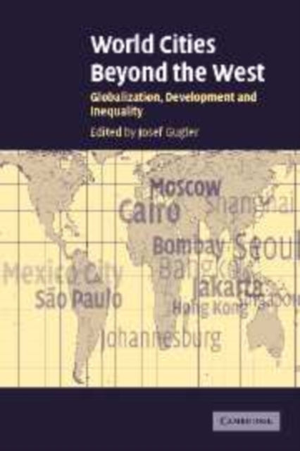 Book cover of: World Cities beyond the West. By: Josef Gugler
