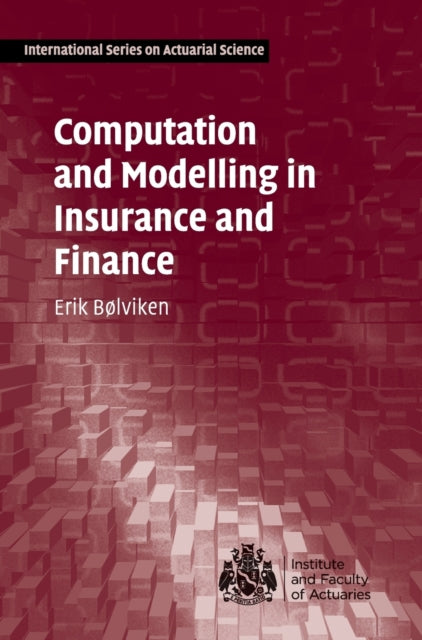 Book cover of: Computation and Modelling in Insurance and Finance. By: Eric Bolviken