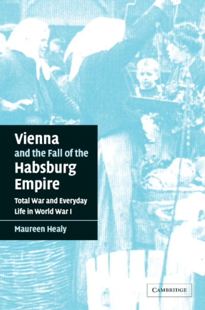 Book cover of: Vienna and the Fall of the Habsburg Empire