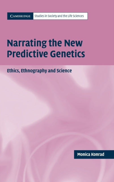 Book cover of: Narrating the New Predictive Genetics. By: Monica Konrad