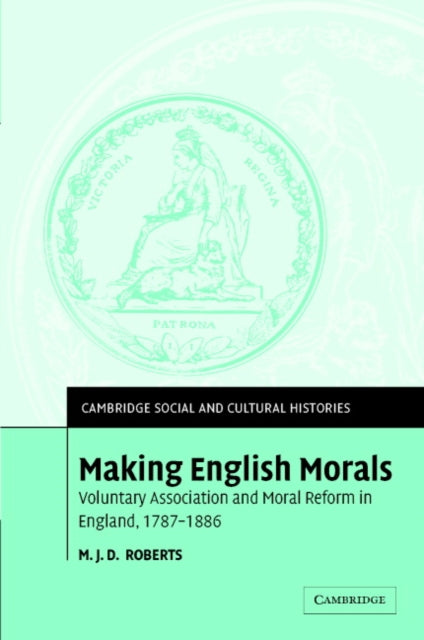 Book cover of: Making English Morals. By: M. J. D. Roberts